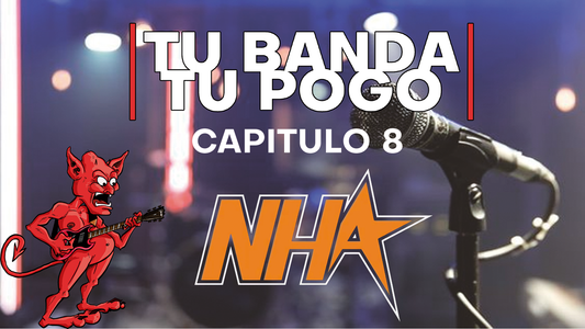 Tu Banda, Tu Pogo. Capítulo 8: NHA