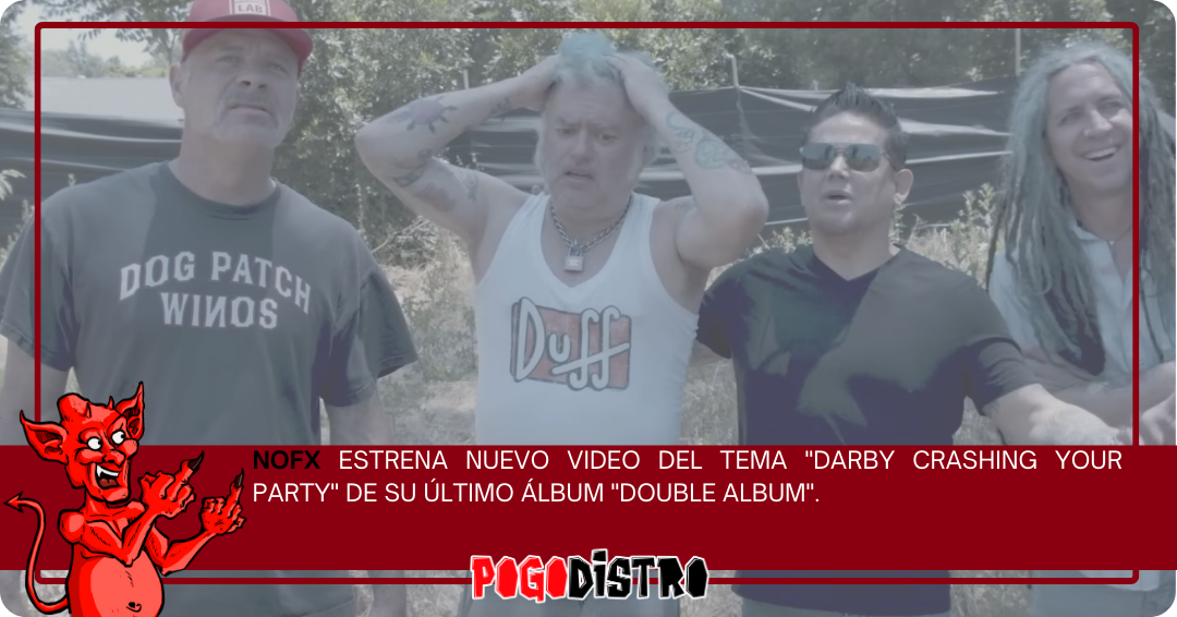 "Darby Crashing Your Party" el nuevo video de NOFX