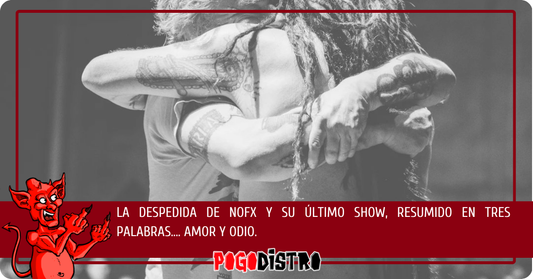 NOFX, The Final Show... Del amor, al odio.