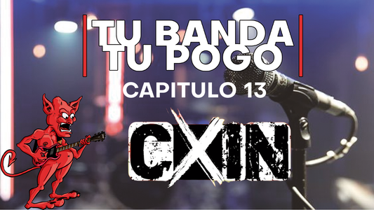 Tu Banda, Tu Pogo. Capítulo 13: CXIN