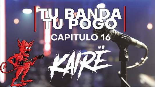 Tu Banda, Tu Pogo. Capítulo 16: Kairë