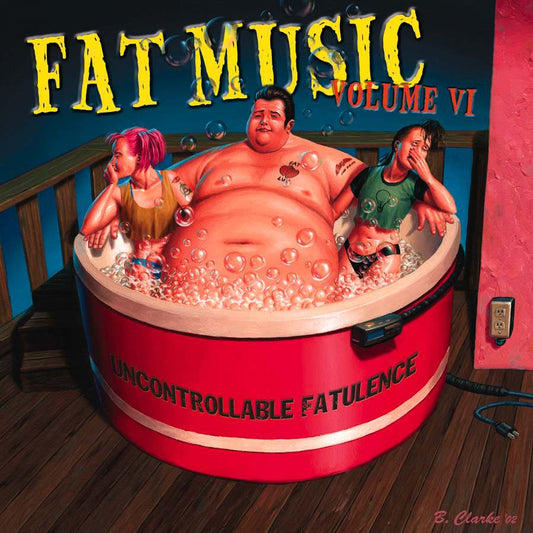 Various - Fat Music Volume VI - Uncontrollable Fatulence