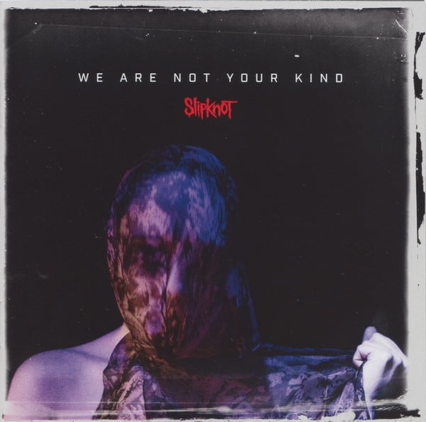 Slipknot - We Are Not Your Kind