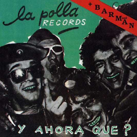 La Polla Records - Y Ahora Qué? + Barman