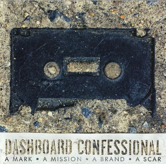 Dashboard Confessional - A Mark A Mission A Brand A Scar