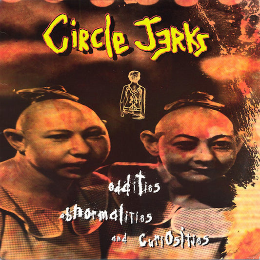 Circle Jerks - Oddities, Abnormalities & Curiosities