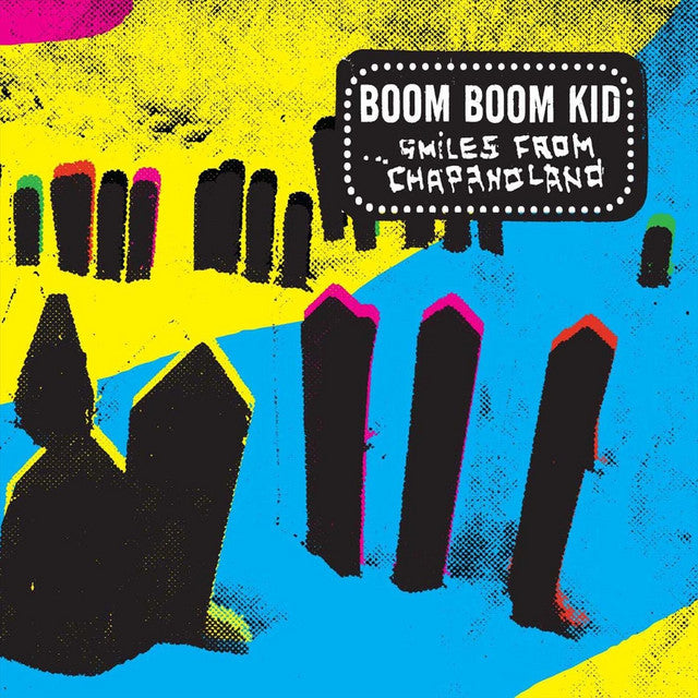 Boom Boom Kid - Smiles from Chapanoland