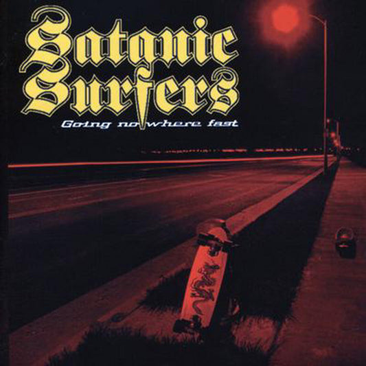 Satanic Surfers - Going Nowhere Fast