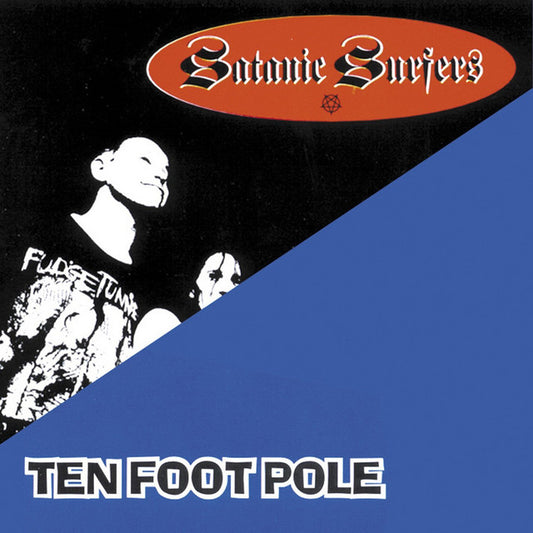 Ten Foot Pole / Satanic Surfers