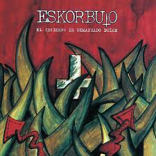 Eskorbuto - El Infierno Es Demasiado Dulce