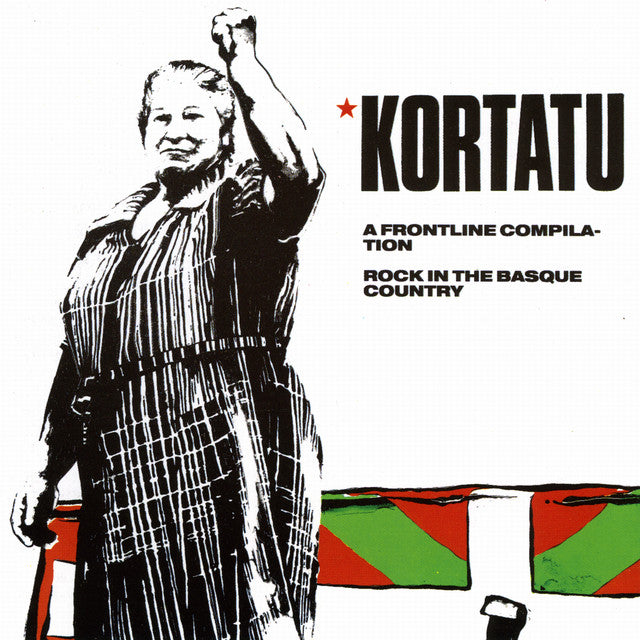 Kortatu - A Frontline Compilation - Rock In The Basque Country