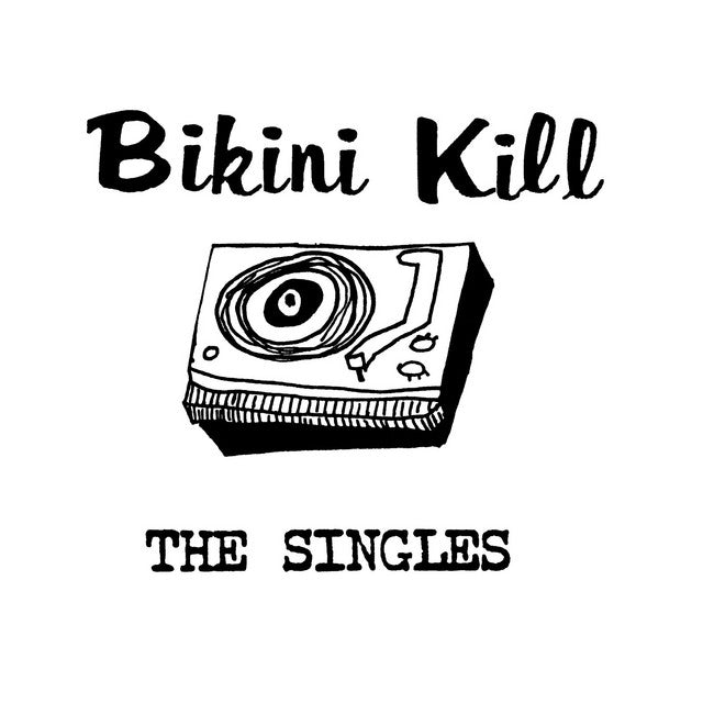 Bikini Kill - The Singles