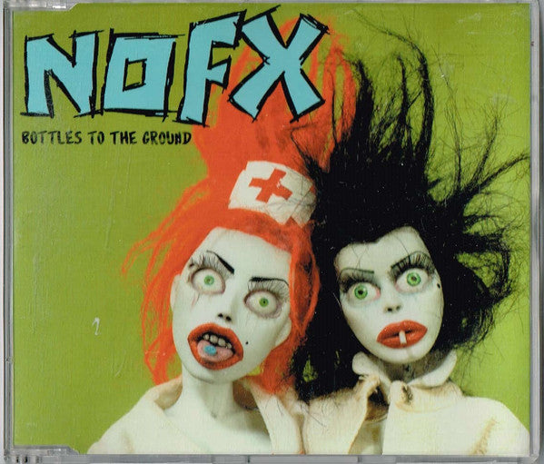 Nofx - Bottles To The Ground