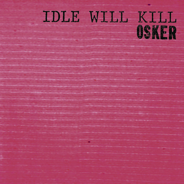 Osker - Idle Will Kill