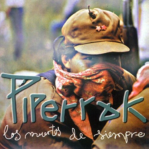 Piperrak - Los Muertos De Siempre