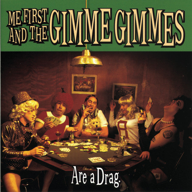 Me First And The Gimme Gimmes - Are A Drag