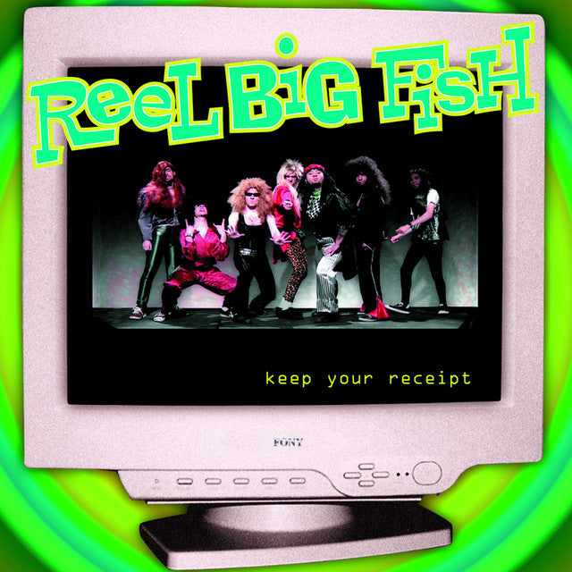 Reel Big Fish - Keep Your Receipt