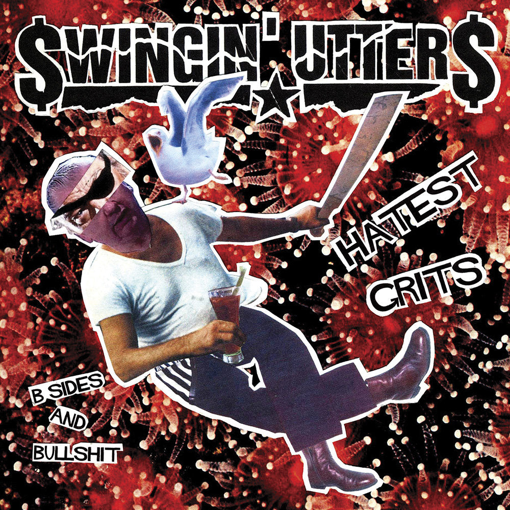 Swingin' Utters - Hatest Grits: B-Sides And Bullshit